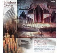 Douglas Lawrence - Bamboo Organ of Las Pinas