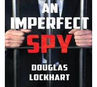 Douglas Lockhart An Imperfect Spy Paperback Book Douglas Lockhart Multicolor