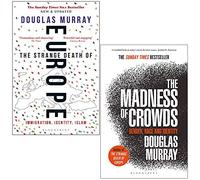 Douglas Murray Collection 2 Books Set (The Strange Death of Europe, The Madness of Crowds)