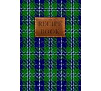 Douglas Tartan Recipe Book: A Scottish Clan Recipe Journal to Preserve Your Family's Culinary Traditions