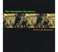 Douglass Brothers - Still in the Basement