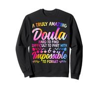 Doula Birth Worker A Truly Amazing Doula Hard To Find Sweatshirt