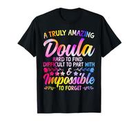 Doula Birth Worker A Truly Amazing Doula Hard to Find T-Shirt