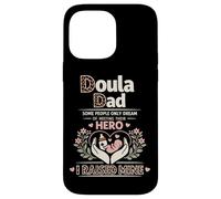 Doula Birth Worker Dad Doula Dad Some People Only Dream Of Case for iPhone 14 Pro Max