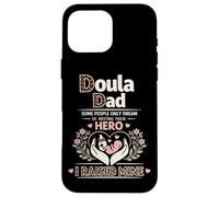Doula Birth Worker Dad Doula Dad Some People Only Dream Of Case for iPhone 16 Pro Max