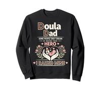 Doula Birth Worker Dad Doula Dad Some People Only Dream Of Sweatshirt