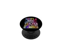 Doula Birth Worker Doula Motivator Supporter Expert Teacher PopSockets Adhesive PopGrip