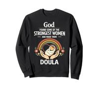 Doula Birth Worker God Found Some Of The Strongest Women And Sweatshirt