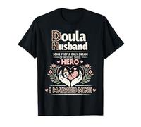 Doula Birth Worker Husband Wife Doula Husband Some People T-Shirt