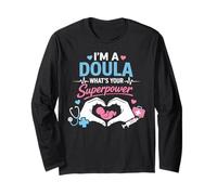 Doula Birth Worker I'm A Doula What's Your Superpower Long Sleeve T-Shirt