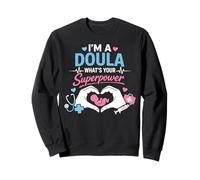 Doula Birth Worker I'm A Doula What's Your Superpower Sweatshirt