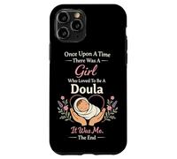 Doula Birth Worker Once Upon A Time There Was A Girl Who Case for iPhone 11 Pro