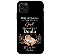 Doula Birth Worker Once Upon A Time There Was A Girl Who Case for iPhone 11 Pro Max