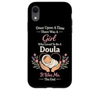 Doula Birth Worker Once Upon A Time There Was A Girl Who Case for iPhone XR