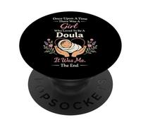 Doula Birth Worker Once Upon A Time There Was A Girl Who PopSockets Adhesive PopGrip