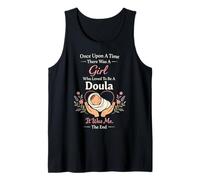 Doula Birth Worker Once Upon A Time There was A Girl Who Tank Top