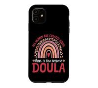 Doula Birth Worker Rainbow All Women Are Created Equal Then Case for iPhone 11