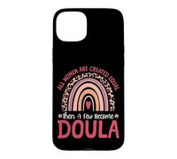 Doula Birth Worker Rainbow All Women Are Created Equal Then Case for iPhone 15 Plus