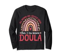 Doula Birth Worker Rainbow All Women are Created Equal Then Long Sleeve T-Shirt