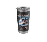 Doula Birth Worker Rainbow All Women are Created Equal Then Stainless Steel Insulated Tumbler