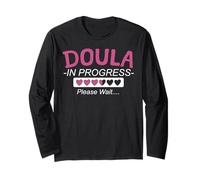 Doula Birth Worker Student Doula in Progress Please Wait… Long Sleeve T-Shirt