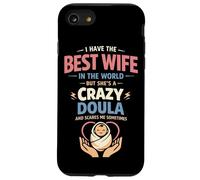 Doula Birth Worker Wife Husband I Have The Best Wife In The Case for iPhone SE (2020) / 7/8