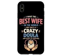 Doula Birth Worker Wife Husband I Have The Best Wife In The Case for iPhone XS Max