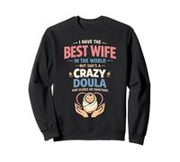 Doula Birth Worker Wife Husband I Have The Best Wife In The Sweatshirt