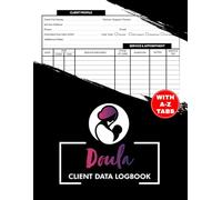 Doula Client Data Logbook: Midwife Customer Information & Appointment Book | Includes A-Z Alphabetic Tabs To Organize Client Personal Details | 106 Pages