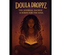 DOULA DROPPZ INCk: SACRED SCRIBIN’ FOR THE SOUL