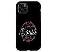 Doula Let's Doula This Midwife Gift Doula Gift Home Birth Case for iPhone 11 Pro