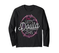 Doula Let's Doula This Midwife Gift Doula Gift Home Birth Long Sleeve T-Shirt