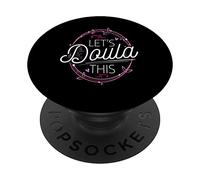 Doula Let's Doula This Midwife Gift Doula Gift Home Birth PopSockets Adhesive PopGrip