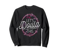 Doula Let's Doula This Midwife Gift Doula Gift Home Birth Sweatshirt