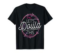 Doula Let's Doula This Midwife Gift Doula Gift Home Birth T-Shirt