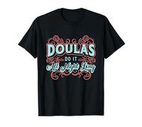 Doulas Do It All Night Long Birth Worker Midwifery Doula T-Shirt