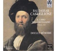 Doulce Mémoire - Baldassar Castiglione - Il Libro del Coregiano (Venezia 1528) /Doulce Mémoire · Raisin-Dadre