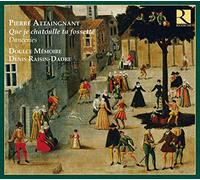 Doulce Memoire / Denis Raisin Dadre - Attaingnant: Que je chatoulle ta fossette (Danceries)