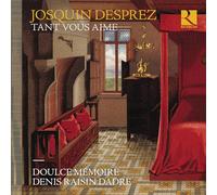 Doulce Memoire; Denis Raisin Dadre - Desprez: Tant vous aime