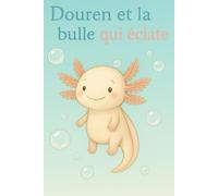 Douren et la bulle qui éclate (Les aventures de Douren)