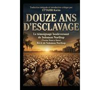 DOUZE ANS D'ESCLAVAGE: Le témoignage bouleversant de Solomon Northup
