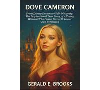 Dove Cameron Biography: From Disney Dreams to Self-Discovery: The Inspirational True Story of a Young Woman Who Found Strength in Her Own Reflection