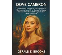 Dove Cameron Biography: From Disney Dreams to Self-Discovery: The Inspirational True Story of a Young Woman Who Found Strength in Her Own Reflection