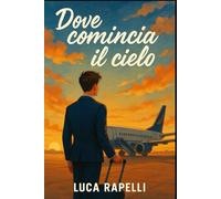 Dove comincia il cielo: Un viaggio tra sirene e partenze