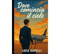 Dove comincia il cielo: Un viaggio tra sirene e partenze