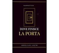 Dove finisce la porta: Chi sei, quando non c’è nessuno che ti guarda?: 1 (Inchiostro esotico)