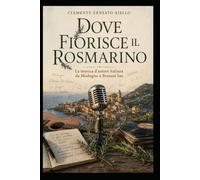 Dove fiorisce il rosmarino: La musica d'autore italiana da Modugno a Brunori Sas