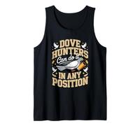 Dove Hunters Can Do It in Any Position Tank Top