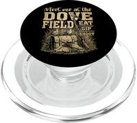 Dove Hunting Season Meet Me at the Field Funny Hunter Gift PopSockets PopGrip for MagSafe