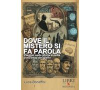 DOVE IL MISTERO SI FA PAROLA: Viaggio nella storia e nella coscienza del Giallo